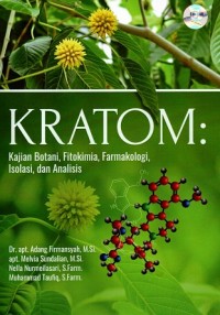 Image of KRATOM: Kajian Botani, Fitokimia, Farmakologi, Isolasi, dan Analisis
