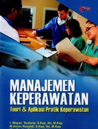 Image of Manajemen Keperawatan : Teori & Aplikasi Praktik Keperawatan