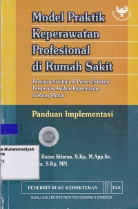 Image of Model Praktik Keperawatan Profesional di Rumah Sakit : Panduan Implementasi