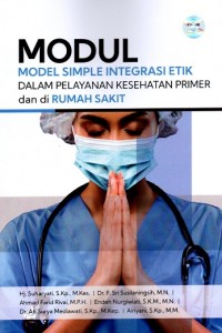 Image of Modul Model Simple Integrasi Etik dalam Pelayanan Kesehatan Primer dan di Rumah Sakit