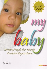 Image of My Baby Mengenali Gejala Dan Masalah Kesehatan Bayi & Batita