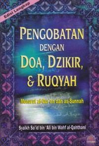 Image of Pengobatan Dengan Doa, Dzikir, & Ruqyah Menurut Al-Quran dan As-Sunah