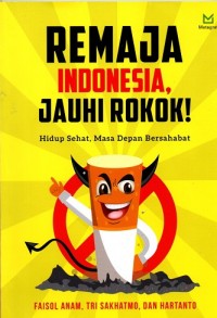 Image of Remaja Indonesia, Jauhi Rokok : Hidup Sehat, Masa Depan Bersahabat