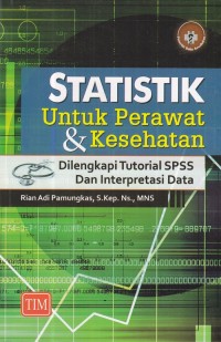 Image of Statistik Untuk Perawat & Kesehatan : Dilengkapi Tutorial SPSS Dan Interpretasi Data