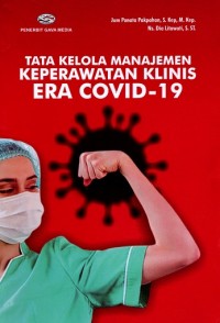 Image of Tata Kelola Manajemen Keperawatan Klinis Era Covid-19