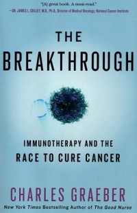 Image of The Breakthrough: Immunotherapy and The Race To Cure Cancer
