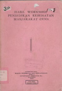 Image of Hasil Workshop Pendidikan Kesehatan Masyarakat (1970)