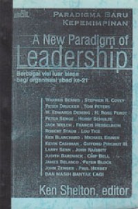Image of A New Paradigm Of Leadership (Paradigma Baru Kepemimpinan): Berbagai Visi Luar Biasa Bagi Organisasi Abad Ke-21